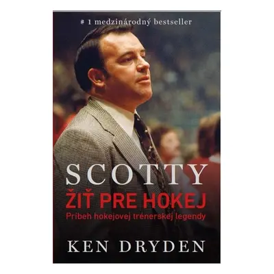 Scotty - Žiť pre hokej - Ken Dryden