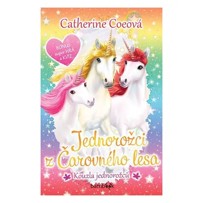 Jednorožci z Čarovného lesa 1 - Kouzla jednorožců - Catherine Coe