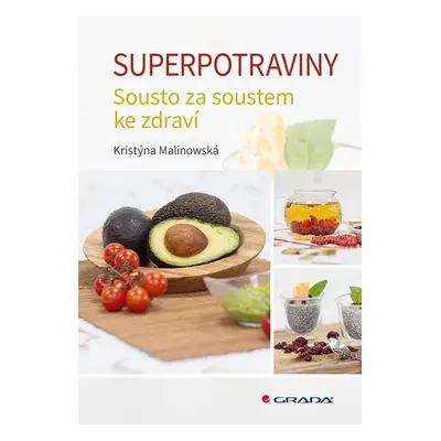 Superpotraviny - Sousto za soustem ke zdraví - Kristýna Malinowská