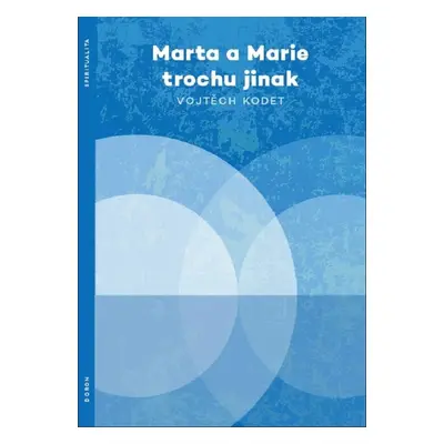 Marta a Marie trochu jinak - Vojtěch Kodet