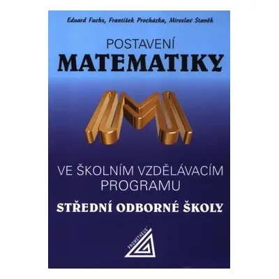 Postavení matematiky ve školním vzdělávacím programu SOŠ - Eduard Fuchs