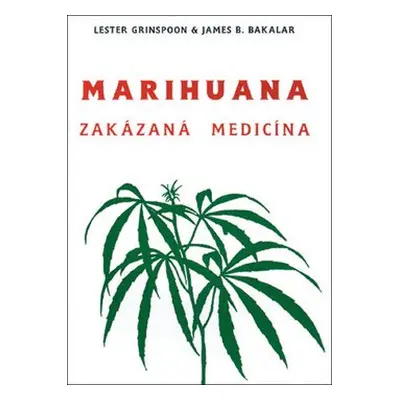 Marihuana - zakázaná medicína - Lester Grinspoon