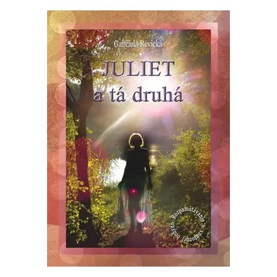 Juliet a tá druhá - Gabriela Revická