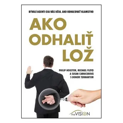 Ako odhaliť lož - Philip Houston; Michael Floyd; Susan Carnicerová