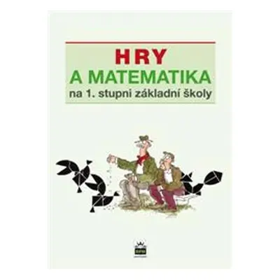 Hry a matematika na 1. stupni základné školy - Eva Krejčová