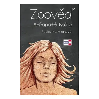 Zpověď střapaté holky - Radka Hartmanová