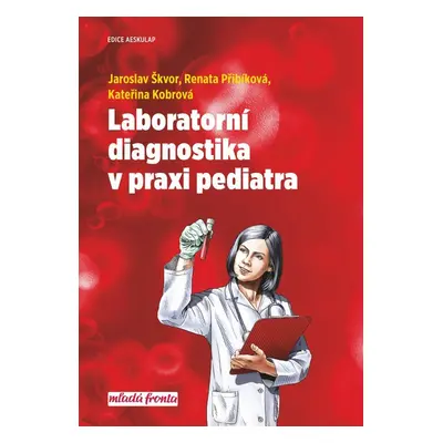 Laboratorní diagnostika v praxi pediatra - Jaroslav Škvor