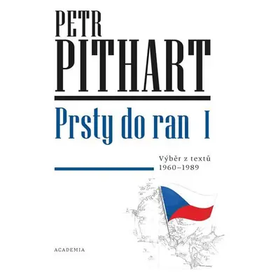 Prsty do ran I. - Výběr z textů z let 1960-1989 - Petr Pithart