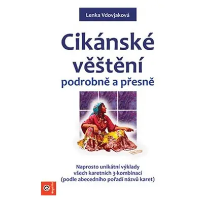 Cikánské věštění podrobně a přesně - Lenka Vdovjaková