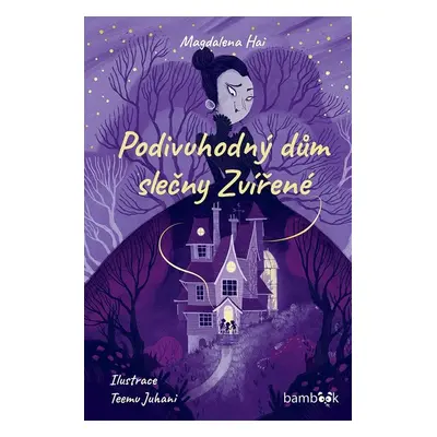 Podivuhodný dům slečny Zvířené - Magdalena Hai