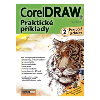 CorelDRAW - Praktické příklady 2. díl (pokročilé techniky) - Pavel Durčák