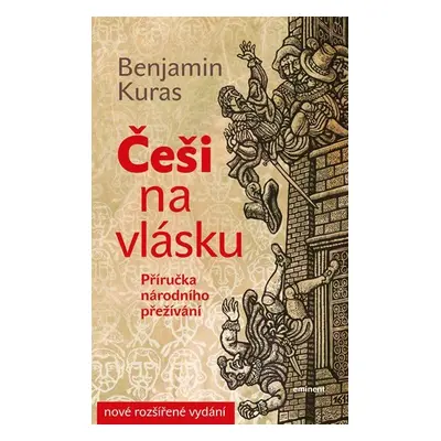 Češi na vlásku - Příručka národního přežívání - Benjamin Kuras