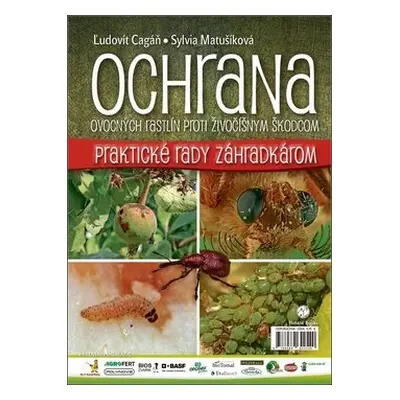 Ochrana ovocných rastlín proti živočíšnym škodcom - Ľudovít Cagáň