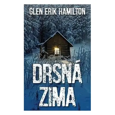 Drsná zima - Glen Erik Hamilton