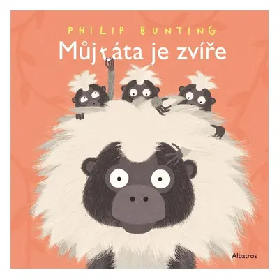 Můj táta je zvíře - Philip Bunting