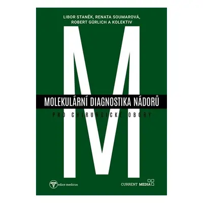Molekulární diagnostika nádorů pro chirurgické obory - Libor Staněk
