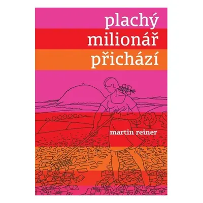 Plachý milionář přichází - Martin Reiner