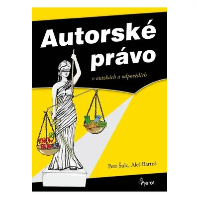 Autorské právo v otázkách a odpovědích - Aleš Bartoš