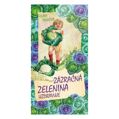 Zázračná zelenina - Klára Trnková