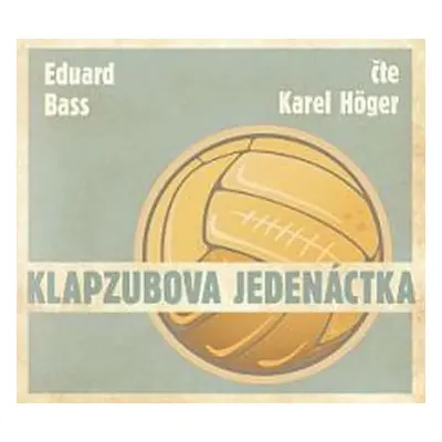 Klapzubova jedenáctka - CD - Eduard Bass