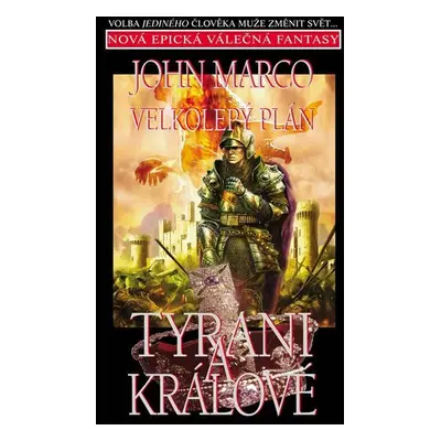 Tyrani a králové 3 - Velkolepý plán - John Marco