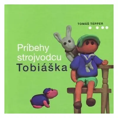 Príbehy strojvodcu Tobiáška - Tomáš Tepper