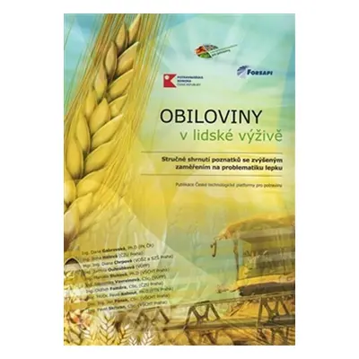 Obiloviny v lidské výživě - Stručné shrnutí poznatků se zvýšeným zaměřením na problematiku lepku