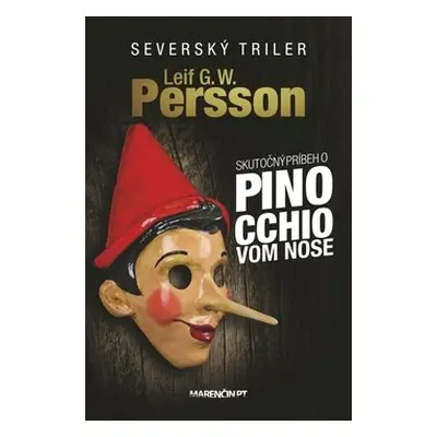 Skutočný príbeh o Pinocchiovom nose - Leif GW Persson