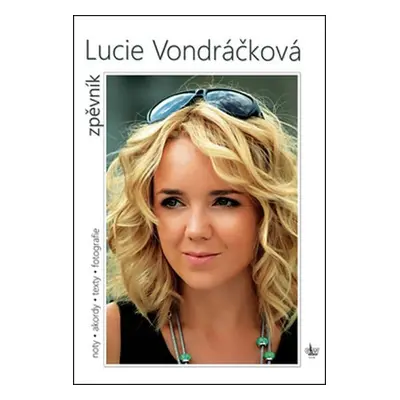 Lucie Vondráčková Zpěvník - Noty, akordy, texty, fotografie - Lucie Vondráčková