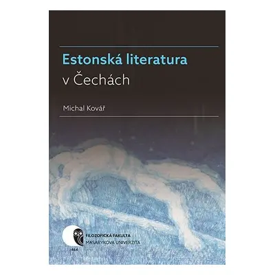 Estonská literatura v Čechách - Michal Kovář