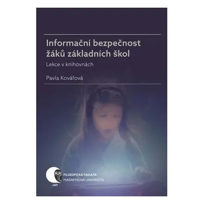 Informační bezpečnost žáků základních škol - Lekce v knihovnách - Pavla Kovářová