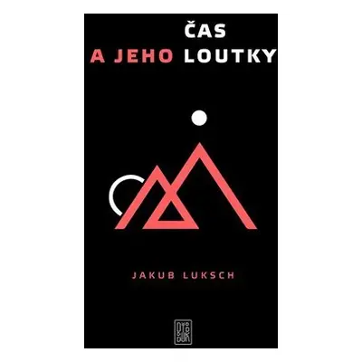 Čas a jeho loutky - Jakub Luksch