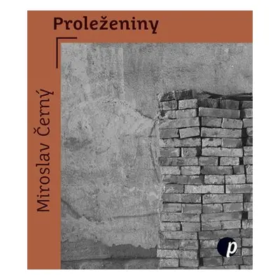 Proleženiny - Miroslav Černý