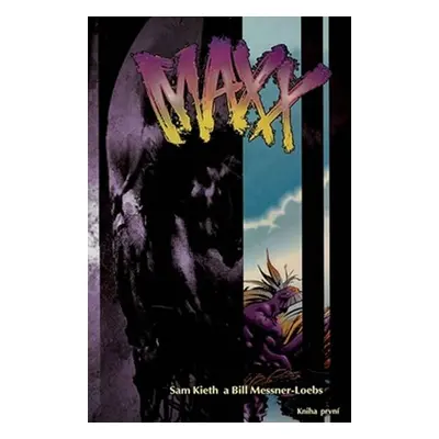 Maxx 01 - kniha první - Sam Kieth