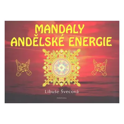 Mandaly andělské energie - Libuše Švecová