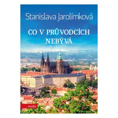 Co v průvodcích nebývá - Stanislava Jarolímková