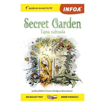 Tajná zahrada / Secret Garden - Zrcadlová četba (A2-B1) - Burnett Frances Hodgson