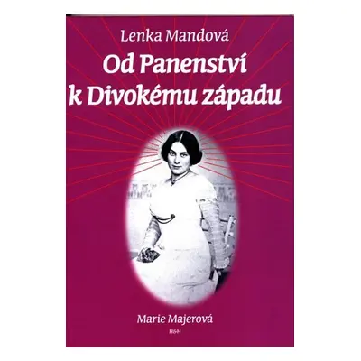 Od Panenství k Divokému západu - Lenka Mandová