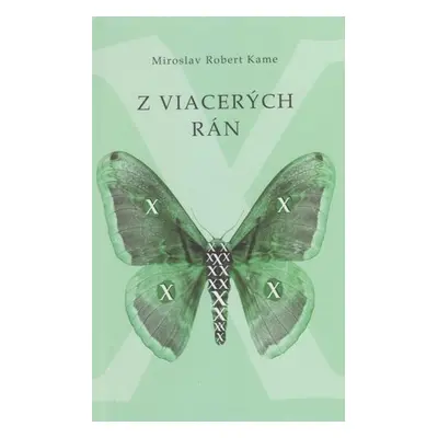 Z viacerých rán - Miroslav Robert Kame