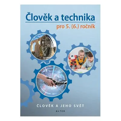 Člověk a technika - Přírodověda pro 5. ročník ZŠ - Petr Bradáč