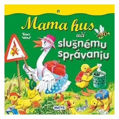 Mama hus učí slušnému správaniu - Tomy Wolf