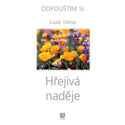 Hřejivá naděje - Odpouštím si, 2. vydání - Luule Viilma