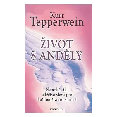 Život s anděly - Kurt Tepperwein