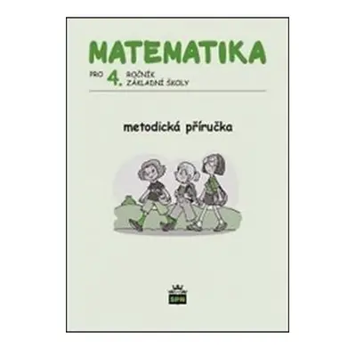 Matematika pro 4. ročník základní školy - Metodická příručka - kolektiv autorů