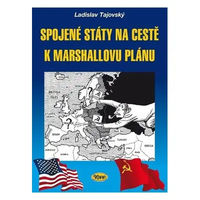 Spojené státy na cestě k Marshallovu plánu - Ladislav Tajovský