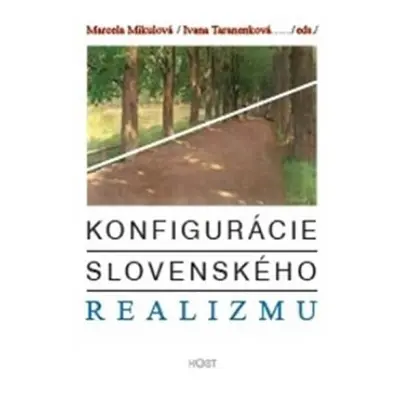 Konfigurácie slovenského realizmu - Marcela Mikulová