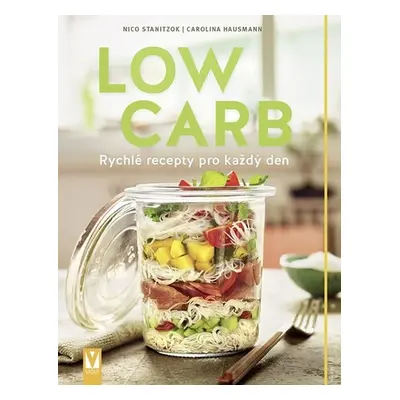 Low Carb - Rychlé recepty pro všední den - Nico Stanitzok