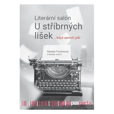 Literární salon U stříbrných lišek … když senioři píší - Daniela Fischerová