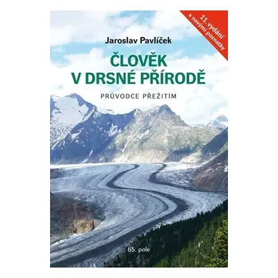 Člověk v drsné přírodě - Průvodce přežitím, 11. vydání - Jaroslav Pavlíček