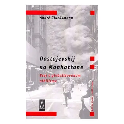 Dostojevskij na Manhattane - André Glucksmann